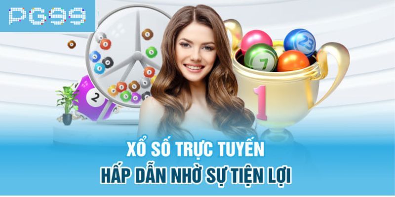 Xổ số trực tuyến hấp dẫn nhờ sự tiện lợi